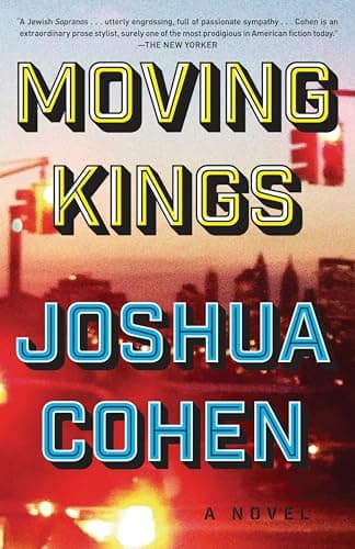 Book cover for Moving Kings: A Novel by Cohen, Joshua