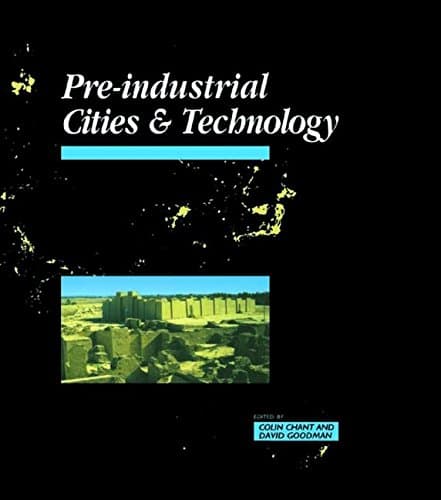 Book cover for Pre-Industrial Cities and Technology by Chant, Colin