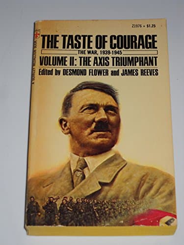 Book cover for Taste of Courage, The War 1939-1945 Volume 2: The Axis Triumphant by Desmond Flower