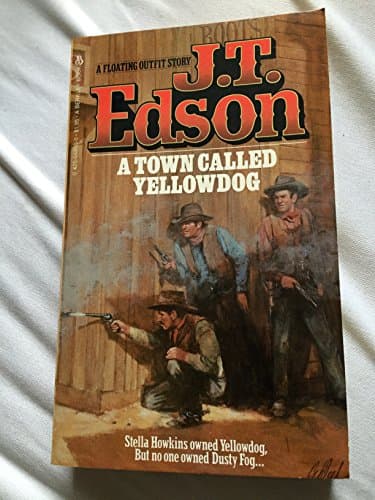 Book cover for Town Called Yellowdog by Edson, J. T.