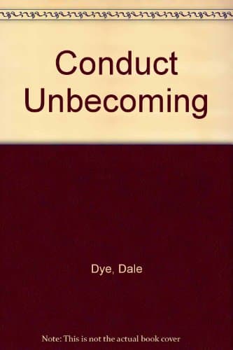 Book cover for Conduct Unbecoming by Dye, Dale A.