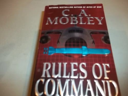 Book cover for Rules of Command: A Novel of the U.S. Navy Under Siege by Mobley, C. A.