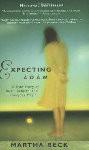 Book cover for Expecting Adam: A True Story of Birth, Rebirth, and Everyday Magic by Martha Beck