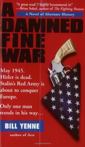 Book cover for A Damned Fine War by Yenne, Bill
