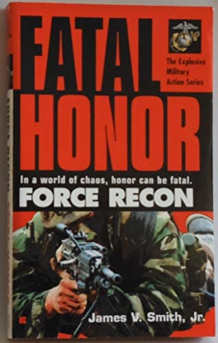 Book cover for Force Recon #5: Fatal Honor by James V. Smith, Jr.