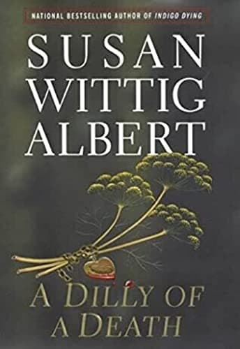 Book cover for Dilly of a Death (China Bayles Mystery) by Albert, Susan Wittig