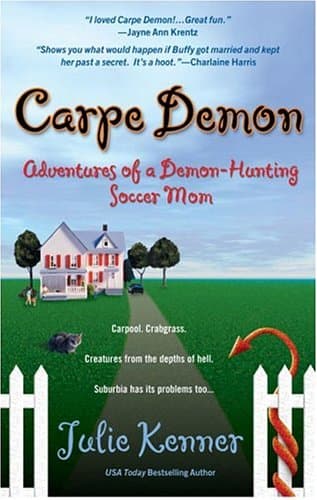Book cover for Carpe Demon: Adventures of a Demon-Hunting Soccer Mom (Kate Connor, Demon Hunter) by Kenner, Julie