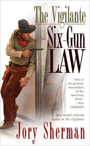 Book cover for The Vigilante: Six-Gun Law by Sherman, Jory