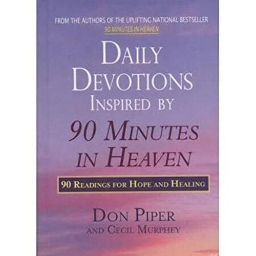 Book cover for Daily Devotions Inspired by 90 Minutes in Heaven: 90 Readings for Hope and Healing by Piper, Don
