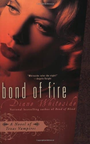 Book cover for Bond of Fire (Texas Vampires, Book 2) by Whiteside, Diane