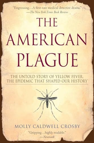 Book cover for The American Plague: The Untold Story of Yellow Fever, The Epidemic That Shaped Our History by Crosby, Molly Caldwell