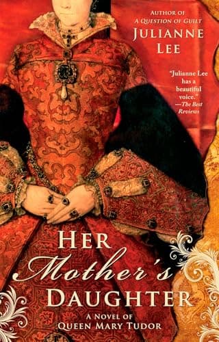 Book cover for Her Mother's Daughter: A Novel of Queen Mary Tudor by Lee, Julianne
