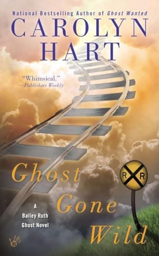 Book cover for Ghost Gone Wild (A Bailey Ruth Ghost Novel) by Hart, Carolyn