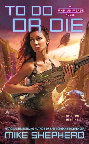 Book cover for To Do or Die (A Jump Universe Novel) by Shepherd, Mike