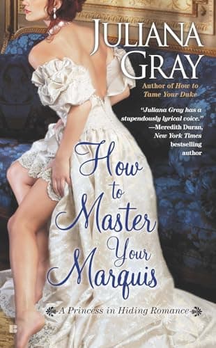 Book cover for How to Master Your Marquis (A Princess in Hiding Romance) by Gray, Juliana