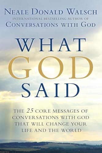Book cover for What God Said: The 25 Core Messages of Conversations with God That Will Change Your Life and the World by Walsch, Neale Donald