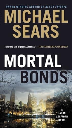 Book cover for Mortal Bonds (A Jason Stafford Novel) by Sears, Michael