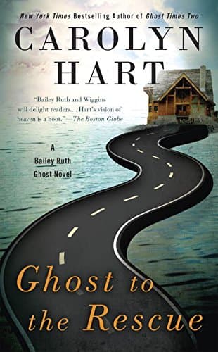 Book cover for Ghost to the Rescue (A Bailey Ruth Ghost Novel) by Hart, Carolyn