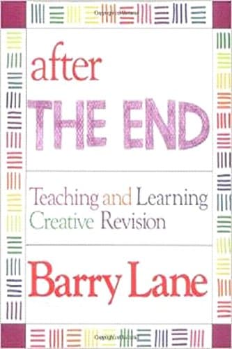 Book cover for After "The End": Teaching and Learning Creative Revision by Lane, Barry