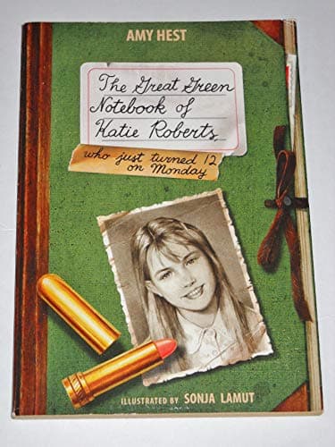 Book cover for The Great green notebook of Katie Roberts: Who just turned 12 on Monday by Hest, Amy