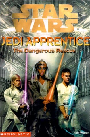 Book cover for The Dangerous Rescue (Star Wars: Jedi Apprentice) by Watson, Jude