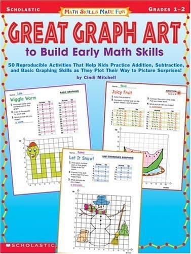 Book cover for Great Graph Art to Build Early Math Skills: 50 Reproducible Activities That Help Kids Practice Addition, Subtraction and Basic Graphic Skills as They Plot Their Way to Picture Surprises! (Math Skills Made Fun, Grades 1-2) by Mitchell, Cindi
