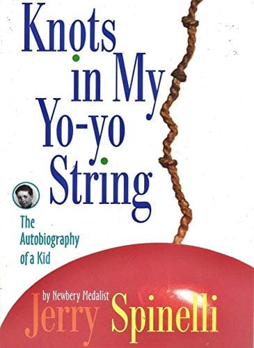 Book cover for Knots in My Yo-yo String: The Autobiography of a Kid by Jerry Spinelli