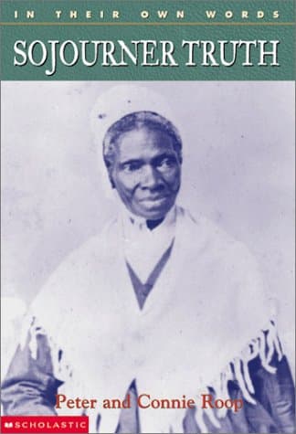 Book cover for In Their Own Words: Sojourner Truth by Roop, Peter