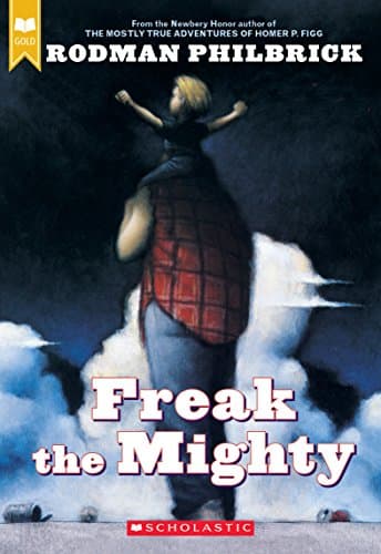 Book cover for Freak the Mighty (Scholastic Gold) by Philbrick, Rodman