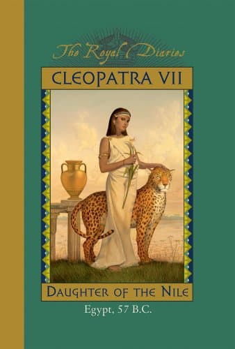 Book cover for Cleopatra VII: Daughter of the Nile, Egypt, 57 B.C. (The Royal Diaries) by Gregory, Kristiana