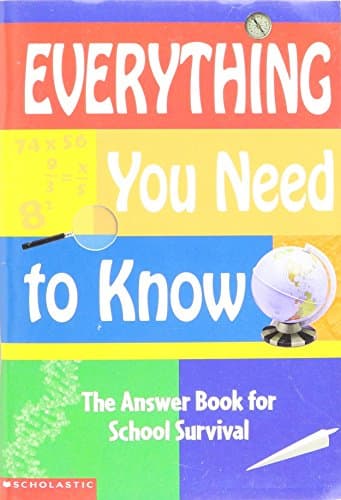 Book cover for Everything You Need to Know : The Answer Book to School Survival by Scholastic