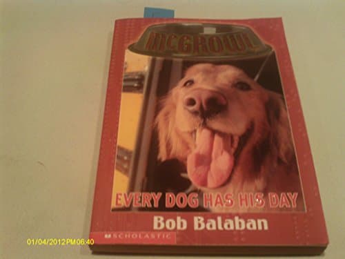 Book cover for Every Dog Has His Day (McGrowl, Book 3) by Balaban, Bob