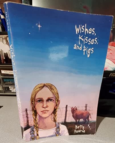 Book cover for Wishes, Kisses, and Pigs by Hearne, Betsy
