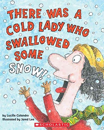 Book cover for There Was a Cold Lady Who Swallowed Some Snow! by Lucille Colandro