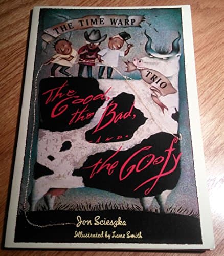 Book cover for The Good, the Bad, and the Goofy (The Time Warp Trio) by Jon Scieszka