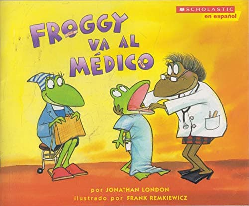 Book cover for Froggy Va al Medico/ Froggy goes to the Doctor by London, Jonathan