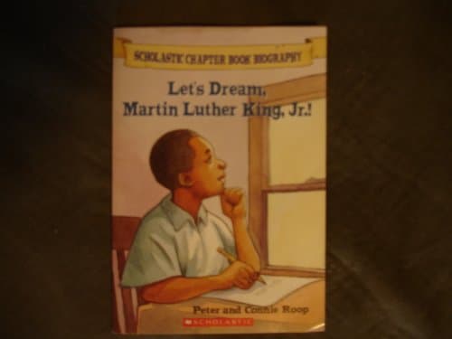 Book cover for Let's Dream, Martin Luther King, Jr.! (Scholastic Chapter Book Biography) by Peter & Connie Roop Roop