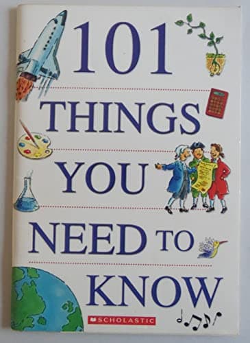 Book cover for 101 Things You Need to Know by Scholastic