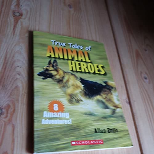 Book cover for True Tales of Animal Heroes by Zullo, Allan