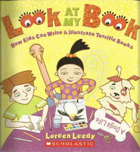Book cover for Look At My Book: How Kids Can Write & Illustrate Terrific Books by Leedy, Loreen