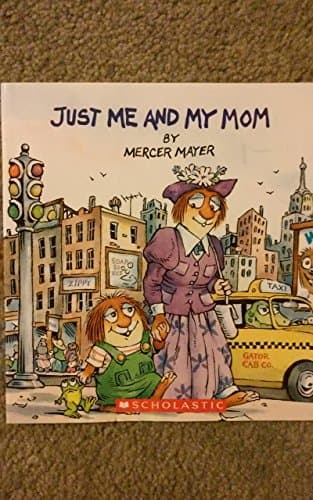 Book cover for Just Me and My Mom by Mayer, Mercer