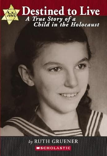 Book cover for Destined To Live: A True Story Of A Child In The Holocaust by Gruener, Ruth
