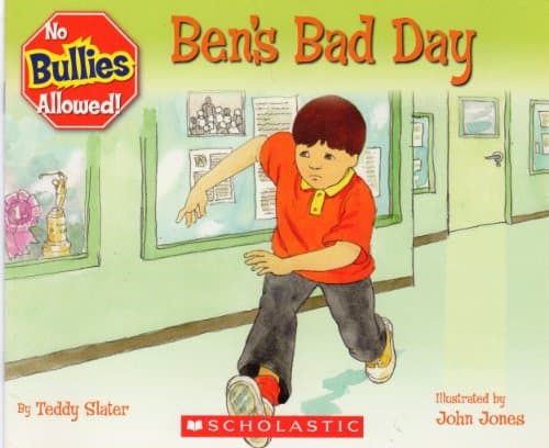 Book cover for Ben's Bad Day (No Bullies Allowed) by Teddy Slater