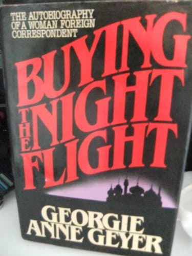 Book cover for Buying the night flight: The autobiography of a woman foreign correspondent (Radcliffe biography series) by Geyer, Georgie Anne