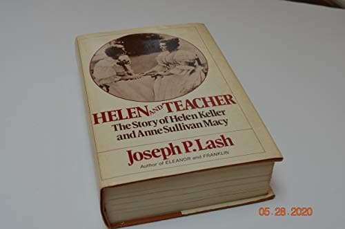 Book cover for Helen And Teacher * The Story Of Helen Keller And Anne Sullivan Macy by Lash, Joseph P.