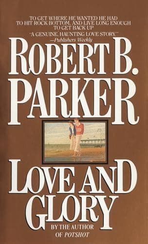 Book cover for Love and Glory: A Novel by Parker, Robert B.