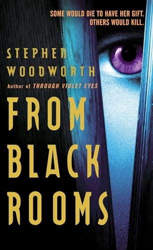 Book cover for From Black Rooms: A Novel (Violet Eyes) by Woodworth, Stephen