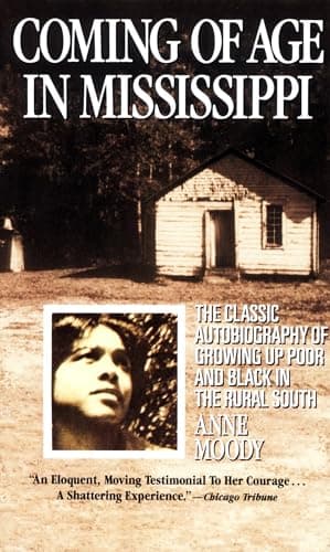 Book cover for Coming of Age in Mississippi: The Classic Autobiography of Growing Up Poor and Black in the Rural South by Moody, Anne