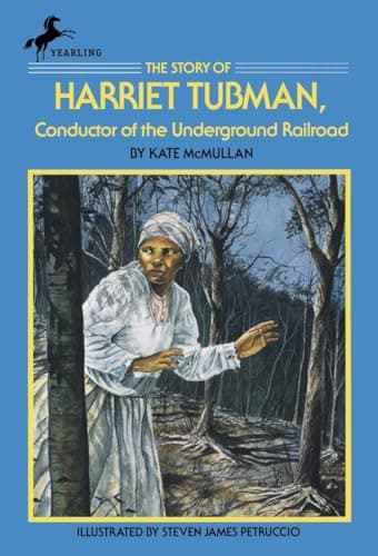 Book cover for The Story of Harriet Tubman: Conductor of the Underground Railroad (Dell Yearling Biography) by McMullan, Kate