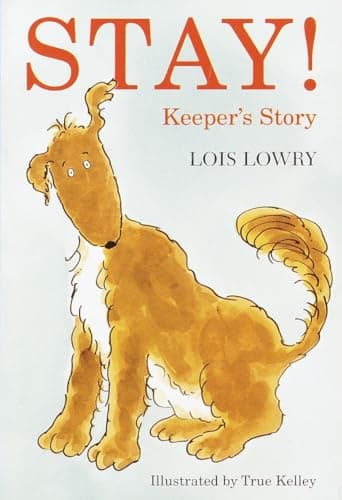 Book cover for Stay!: Keeper's Story by Lowry, Lois